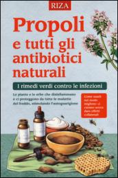 Propoli e tutti gli antibiotici naturali. I rimedi verdi contro le infezioni