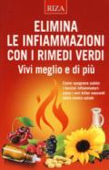 Elimina le infiammazioni con i rimedi verdi. Vivi meglio e di più