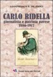 Carlo Ridella. Giornalista e patriota pavese 1886-1917