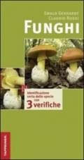 Funghi. Identificazione certa delle specie con tre verifiche. Ediz. illustrata