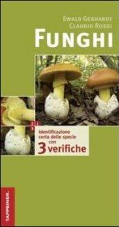 Funghi. Identificazione certa delle specie con tre verifiche. Ediz. illustrata