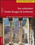 Die schönsten Tiroler Burgen & Schlösser. Mit Tipps: Speisen und logieren in alten Gemäuern