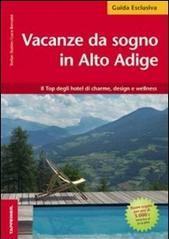 Vacanze da sogno in Alto Adige