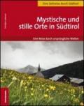 Mystische und stille Orte in Südtirol eine reise durch ursprüngliche Welten