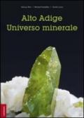 Alto Adige. Universo minerale. Ediz. illustrata