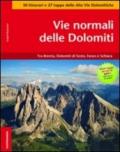 Vie normali delle Dolomiti. Tra Brenta, Dolomiti di Sesto, Fanes e Schiara