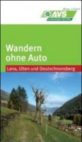 Wandern ohne Auto (AVS). Lana, Ulten, Deutschnonsberg