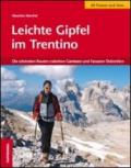 Leichte Gipfel im Trentino. Die schonsten Routen zwischen Gardasee und den Fassaner Dolomiten
