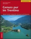 Genuss pur im Trentino. Typische Trentiner Landgasthöfe, Restaurants und Produzenten