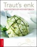 Traut's enk. Das Sudtiroler Hochzeitsbuch