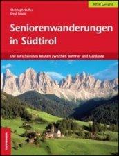 Seniorenwanderungen in Sudtirol. Die Schonsten Routen zwischen Brenner und Gardasee