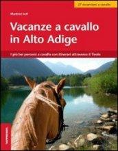 Vacanze a cavallo in Alto Adige. I più bei percorsi a cavallo con itinerari attraverso il Tirolo