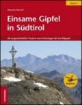 Einsame Gipfel in Sudtirol. 1: 60 ungewohnliche Touren vom Vinschagu bis ins Wipptal