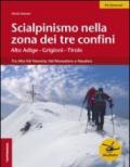 Scialpinismo nella zona dei tre confini. Alto Agige-Grigioni-Tirolo