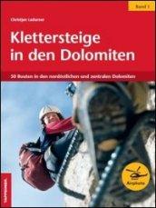 Klettersteige in den Dolomiten. 1: 50 Routen in den nordostilichen und zentralen Dolomiten