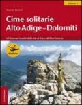 Cime solitarie Alto Adige-Dolomiti. 2: 60 itinerari insoliti dalla Val di Vizze all'alta Pusteria