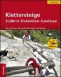 Klettersteige Südtirol-Dolomiten-Gardasee. Die schönsten Routen für Einsteiger und Könner