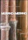 Murano-Merano. Il vetro e l'arte contemporanea. Ediz. italiana e tedesca