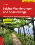 Leichte Wanderungen und Spazierwege. 60 schöne Touren zwischen dem Vinschgau und den Dolomiten