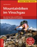 Mountainbiken im Vinschgau. Die schönsten Trails und MTB-Touren: Vinschgau, Nordtirol und Graubünden