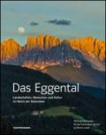 Das Eggental. Landschaften, Menschen und Kultur im Reich der Dolomiten. Ediz. illustrata