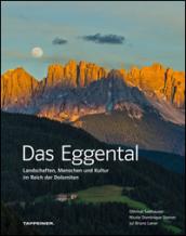 Das Eggental. Landschaften, Menschen und Kultur im Reich der Dolomiten. Ediz. illustrata