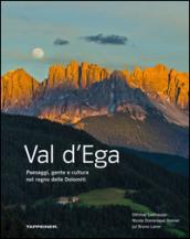 Val d'Ega. Paesaggi, gente e cultura nel regno delle Dolomiti. Ediz. illustrata