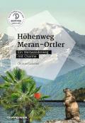 Höhenweg Meran-Ortler. Ein Weitwanderweg mit Charme