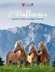 L' Haflinger. Incontri in Tirolo, Alto Adige e Trentino