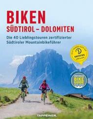 Biken Südtirol-Dolomiten. Die 40 lieblingstouren zertifizierter südtiroler mountainbikeführer