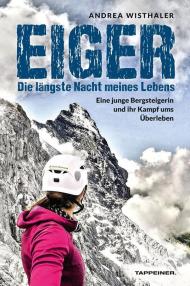 Eiger. Die längste Nacht meines Lebens. Eine junge Bergsteigerin und ihr Kampf ums Überleben