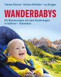 Wanderbabys. 60 Wanderungen mit dem Kinderwagen in Südtirol-Dolomiten