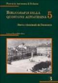 Bibliografia della questione altoatesina. Con CD-ROM. 5.Storia e documenti del Novecento