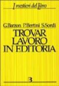 Trovar lavoro in editoria. Una guida completa alle professioni del libro