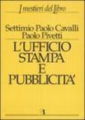 Ufficio stampa e pubblicità. Informazione e promozione editoriale nei processi della comunicazione