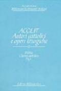 Acolit. Autori cattolici e opere liturgiche. Una lista di autorità. 1.Bibbia, Chiesa cattolica, curia romana, Stato pontificio, Vaticano, papi e antipapi