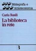 La biblioteca in rete. Strategie e servizi nella società dell'informazione