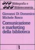 Comunicazione e marketing della biblioteca. Un nuovo approccio alla gestione dei servizi