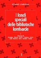 I fondi speciali delle biblioteche lombarde. 2.Province di Bergamo, Brescia, Como, Cremona, Lecco, Lodi, Mantova, Pavia, Sondrio, Varese