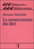 La conservazione dei libri. Materiali, tecniche e impianti