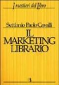 Il marketing librario. Comunicare e promuovere il prodotto editoriale