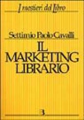 Il marketing librario. Comunicare e promuovere il prodotto editoriale