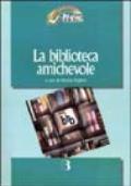 La biblioteca amichevole. Nuove tecnologie per un servizio orientato all'utente