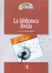 La biblioteca ibrida. Verso un servizio informativo integrato