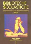 Biblioteche scolastiche 2003. Rassegna annuale di temi, informazioni, documenti