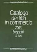 Catalogo dei libri in commercio 2003. Soggetti