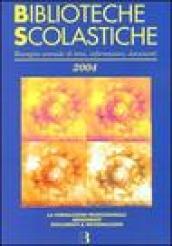 Biblioteche scolastiche 2004. Rassegna annuale di temi, informazioni, documenti