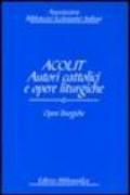 Acolit. Autori cattolici e opere liturgiche. Ediz. italiana e inglese. 3.Opere liturgiche