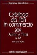 Catalogo dei libri in commercio 2004. Autori e titoli. Con CD-ROM