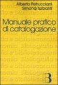 Manuale pratico di catalogazione. Casi e problemi